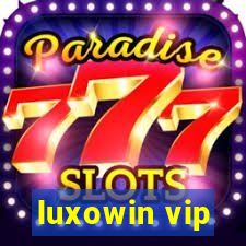 luxowin vip